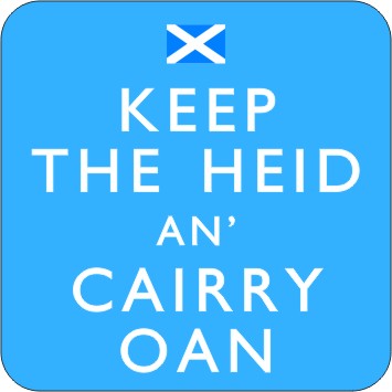 Scottish flag on a blue background. Keep the heid and cairry oan written on the blue background.